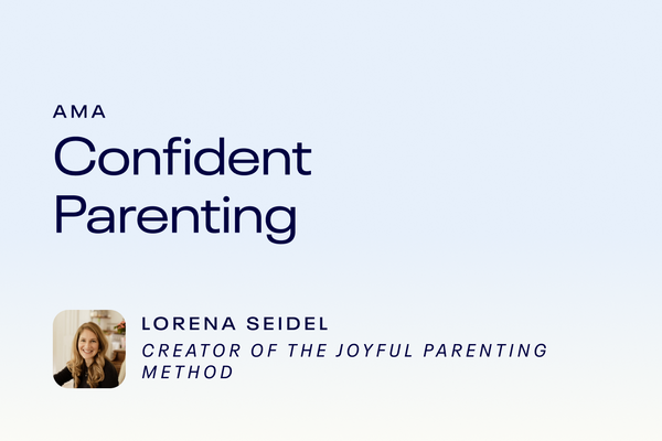 Ask Me Anything: Confident Parenting with Lorena Seidel