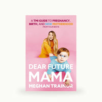 Dear Future Mama by Meghan Trainor